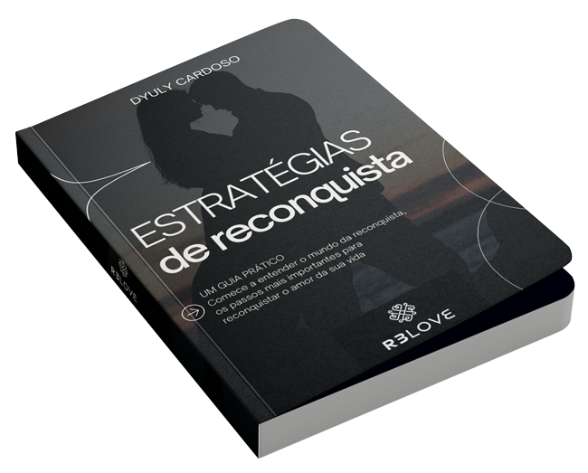 Ebook Estratégias de Reconquista Amorosa para reconquistar sua ex ou reconquistar seu ex